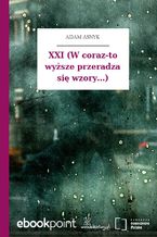 Okładka - XXI (W coraz-to wyższe przeradza się wzory...) - Adam Asnyk