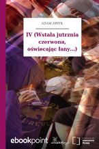 Okładka - IV (Wstała jutrznia czerwona, oświecając łany...) - Adam Asnyk