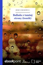 Okładka - Ballada z tamtej strony (tomik) - Józef Czechowicz
