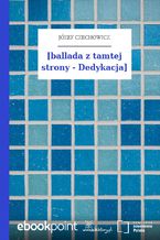 Okładka - [ballada z tamtej strony - Dedykacja] - Józef Czechowicz