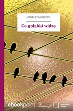 Okładka - Co gołąbki widzą - Maria Konopnicka