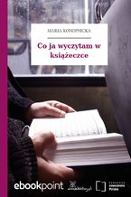 Okładka - Co ja wyczytam w książeczce - Maria Konopnicka