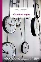Okładka - Co mówi zegar - Maria Konopnicka