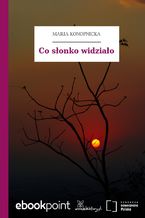 Okładka - Co słonko widziało - Maria Konopnicka