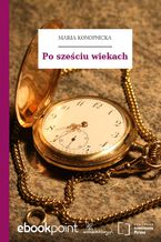 Okładka - Po sześciu wiekach - Maria Konopnicka