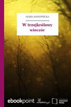 Okładka - W trzejkrólowy wieczór - Maria Konopnicka