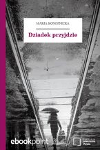 Okładka - Dziadek przyjdzie - Maria Konopnicka