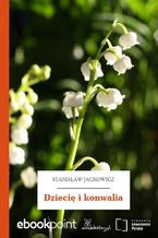 Okładka - Dziecię i konwalia - Stanisław Jachowicz