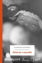 Okładka - Dziecię i muszki - Stanisław Jachowicz
