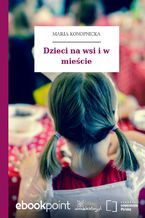 Okładka - Dzieci na wsi i w mieście - Maria Konopnicka