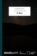 Okładka - Z dna - Tadeusz Gajcy