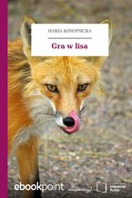 Okładka - Gra w lisa - Maria Konopnicka