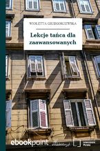Okładka - Lekcje tańca dla zaawansowanych - Wioletta Grzegorzewska