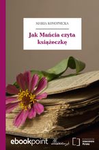 Okładka - Jak Mańcia czyta książeczkę - Maria Konopnicka