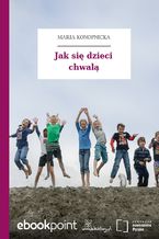 Okładka - Jak się dzieci chwalą - Maria Konopnicka