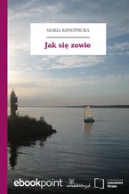 Okładka - Jak się zowie - Maria Konopnicka