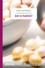 Okładka - Jak to będzie? - Maria Konopnicka