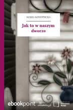 Okładka - Jak to w naszym dworze - Maria Konopnicka