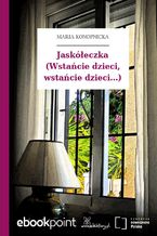 Okładka - Jaskółeczka (Wstańcie dzieci, wstańcie dzieci...) - Maria Konopnicka