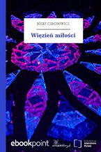 Okładka - Więzień miłości - Józef Czechowicz