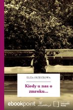 Okładka - Kiedy u nas o zmroku - Eliza Orzeszkowa