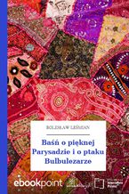 Okładka - Baśń o pięknej Parysadzie i o ptaku Bulbulezarze - Bolesław Leśmian