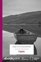 Okładka - Upiór - Józef Ignacy Kraszewski