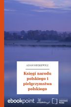 Okładka - Księgi narodu polskiego i pielgrzymstwa polskiego - Adam Mickiewicz