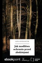 Okładka - Jak modlitwa ochrania przed złodziejami - Zofia Kucharczyk