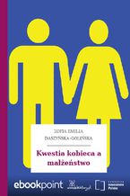 Okładka - Kwestia kobieca a małżeństwo - Zofia Emilia Daszyńska-Golińska