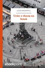 Okładka - Uciec z duszą na listek - Adam Mickiewicz
