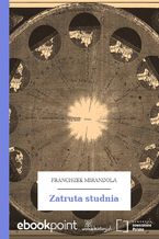 Okładka - Zatruta studnia - Franciszek Mirandola