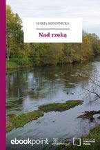 Okładka - Nad rzeką - Maria Konopnicka