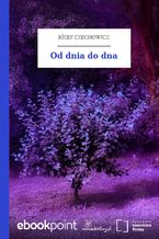 Okładka - Od dnia do dna - Józef Czechowicz