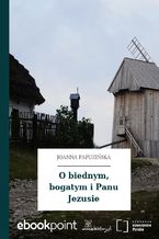 O biednym, bogatym i Panu Jezusie
