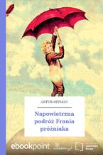 Okładka - Napowietrzna podróż Frania próżniaka - Artur Oppman