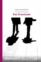 Okładka - Pan Franciszek - Maria Konopnicka