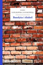 Okładka - Bandyta i diabeł - Maria Pawlikowska-Jasnorzewska