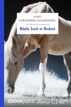 Okładka - Biały koń w Rabat - Maria Pawlikowska-Jasnorzewska