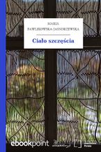 Okładka - Ciało szczęścia - Maria Pawlikowska-Jasnorzewska