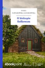 Okładka - O biskupie fiołkowym - Maria Pawlikowska-Jasnorzewska