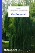Okładka - Wierzbie naszej - Maria Pawlikowska-Jasnorzewska