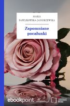 Okładka - Zapomniane pocałunki - Maria Pawlikowska-Jasnorzewska