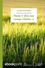 Okładka - Pieśń V (Kto ma swego chleba...) - Jan Kochanowski