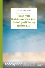 Okładka - Pieśń VIII (Gdzieśkolwiek jest, Bożeć pośli dobrą godzinę...) - Jan Kochanowski