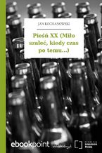 Okładka - Pieśń XX (Miło szaleć, kiedy czas po temu...) - Jan Kochanowski