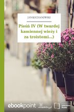 Okładka - Pieśń IV (W twardej kamiennej wieży i za troistemi...) - Jan Kochanowski