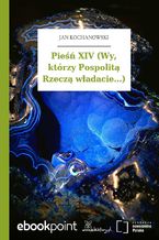 Okładka - Pieśń XIV (Wy, którzy Pospolitą Rzeczą władacie...) - Jan Kochanowski
