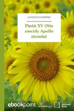 Okładka - Pieśń XV (Nie zawżdy Apollo strzela) - Jan Kochanowski