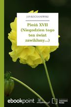 Okładka - Pieśń XVII (Niegodzien tego ten świat zawikłany...) - Jan Kochanowski